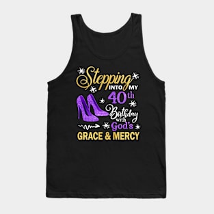 Stepping Into My 40th Birthday With God's Grace & Mercy Bday Tank Top